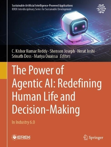 The Power of Agentic AI: Redefining Human Life and Decision-Making: In Industry 6.0.