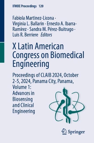 X Latin American Congress on Biomedical Engineering: Proceedings of CLAIB 2024, October 2-5, 2024, Panama City, Panama, Volume 1: Advances in Biosensing and Clinical Engineering.