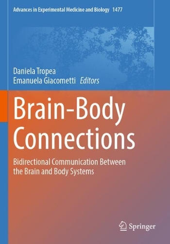 Brain-Body Connections: Bidirectional Communication Between the Brain and Body Systems.
