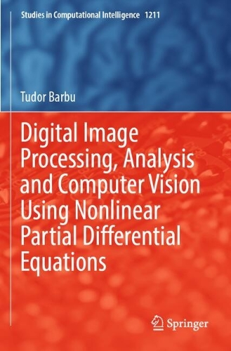 Digital Image Processing, Analysis and Computer Vision Using Nonlinear Partial Differential Equations.