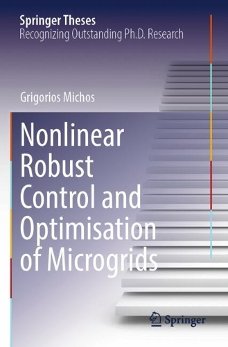 Nonlinear Robust Control and Optimisation of Microgrids.