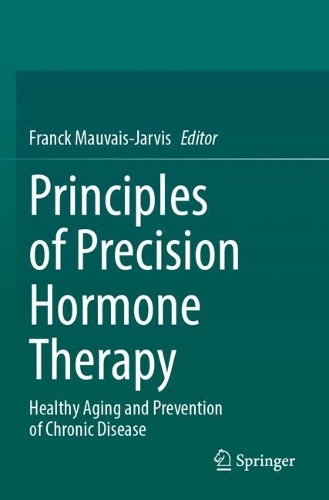 Principles of Precision Hormone Therapy: Healthy Aging and Prevention of Chronic Disease.