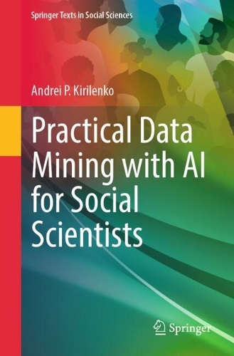 Practical Data Mining with AI for Social Scientists.