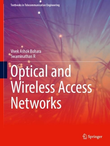 Optical and Wireless Access Networks.