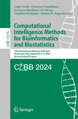 Computational Intelligence Methods for Bioinformatics and Biostatistics: 19th International Meeting, CIBB 2024, Benevento, Italy, September 4-6, 2024, Revised Selected Papers.