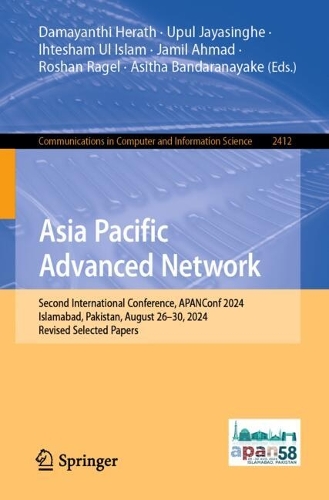 Asia Pacific Advanced Network: Second International Conference, APANConf 2024, Islamabad, Pakistan, August 26-30, 2024, Revised Selected Papers.