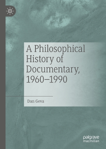 A Philosophical History of Documentary, 1960-1990.