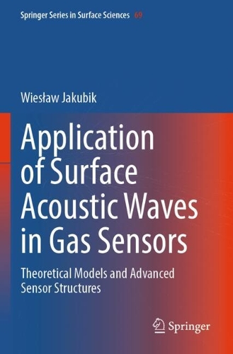 Application of Surface Acoustic Waves in Gas Sensors: Theoretical Models and Advanced Sensor Structures.