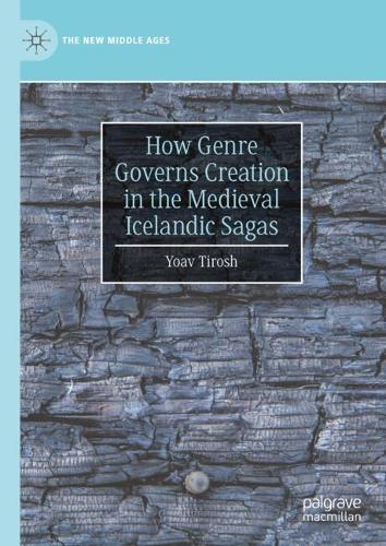 How Genre Governs Creation in the Medieval Icelandic Sagas.