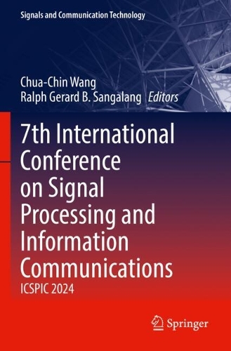 7th International Conference on Signal Processing and Information Communications: ICSPIC 2024.