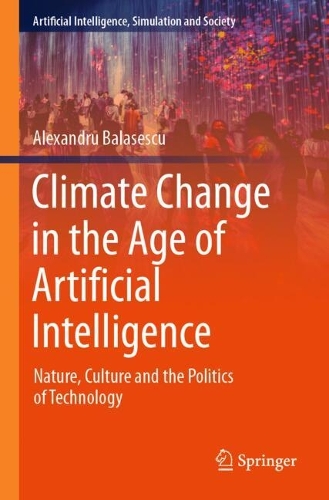 Climate Change in the Age of Artificial Intelligence: Nature, Culture and the Politics of Technology.