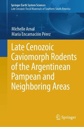 Late Cenozoic Caviomorph Rodents of the Argentinean Pampean and Neighboring Areas.