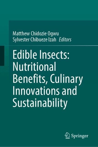 Edible Insects: Nutritional Benefits, Culinary Innovations and Sustainability.