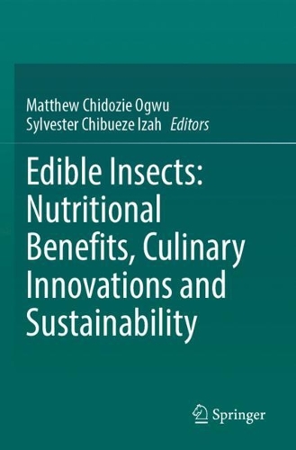 Edible Insects: Nutritional Benefits, Culinary Innovations and Sustainability.