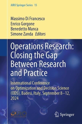 Operations Research: Closing the Gap Between Research and Practice: International Conference on Optimization and Decision Science (ODS), Badesi, Italy, September 8-12, 2024.