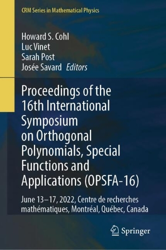 Proceedings of the 16th International Symposium on Orthogonal Polynomials, Special Functions and Applications (OPSFA-16): June 13-17, 2022, Centre de recherches mathematiques, Montreal, Quebec, Canada.