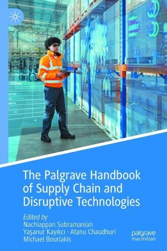 The Palgrave Handbook of Supply Chain and Disruptive Technologies.