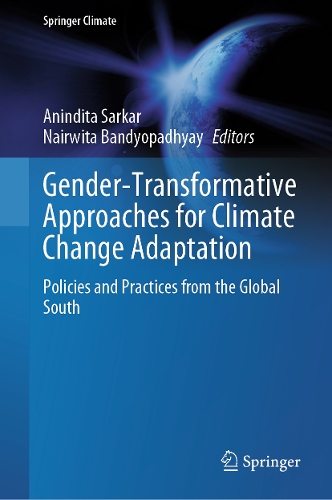 Gender-Transformative Approaches for Climate Change Adaptation: Policies and Practices from the Global South.
