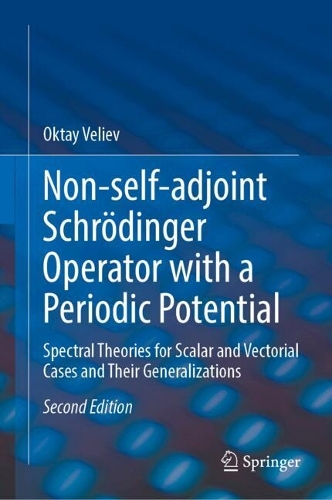 Non-Self-Adjoint Schroedinger Operator with a Periodic Potential: Spectral Theories for Scalar and Vectorial Cases and Their Generalizations. Second Edition 2025