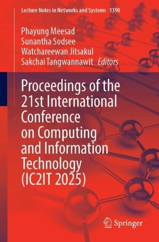 Proceedings of the 21st International Conference on Computing and Information Technology (IC2IT 2025).