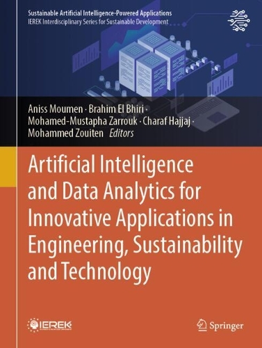 Artificial Intelligence and Data Analytics for Innovative Applications in Engineering, Sustainability and Technology.