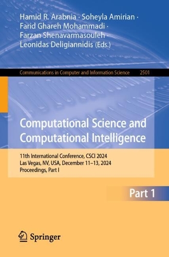 Computational Science and Computational Intelligence: 11th International Conference, CSCI 2024, Las Vegas, NV, USA, December 11-13, 2024, Proceedings, Part I.