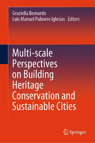 Multi-scale Perspectives on Building Heritage Conservation and Sustainable Cities.