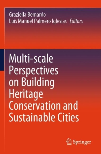 Multi-scale Perspectives on Building Heritage Conservation and Sustainable Cities.