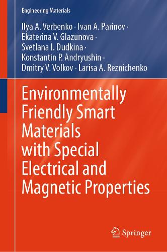 Environmentally Friendly Smart Materials with Special Electrical and Magnetic Properties.