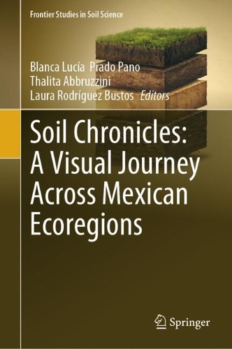 Soil Chronicles: A Visual Journey Across Mexican Ecoregions.