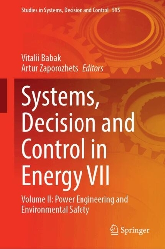 Systems, Decision and Control in Energy VII: Volume II: Power Engineering and Environmental Safety.