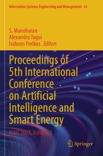 Proceedings of 5th International Conference on Artificial Intelligence and Smart Energy: ICAIS 2025, Volume 2.