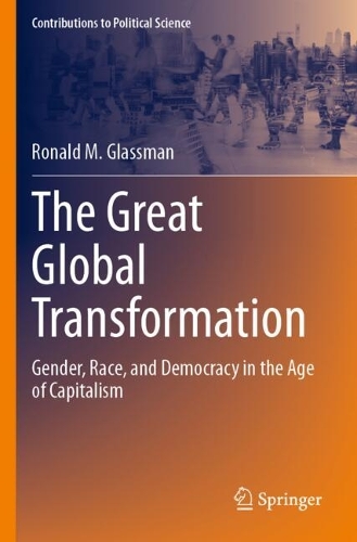 The Great Global Transformation: Gender, Race, and Democracy in the Age of Capitalism.