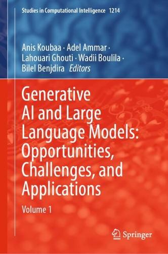 Generative AI and Large Language Models: Opportunities, Challenges, and Applications: Volume 1.