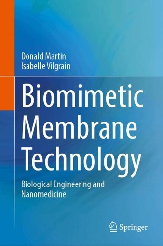 Biomimetic Membrane Technology: Biological Engineering and Nanomedicine.