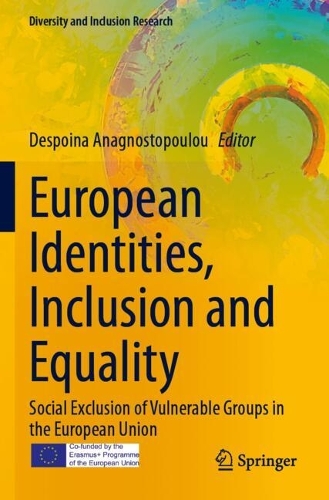European Identities, Inclusion and Equality: Social Exclusion of Vulnerable Groups in the European Union.