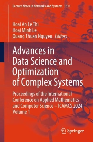 Advances in Data Science and Optimization of Complex Systems: Proceedings of the International Conference on Applied Mathematics and Computer Science - ICAMCS 2024, Volume 1.