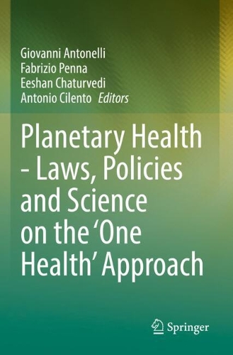 Planetary Health - Laws, Policies and Science on the 'One Health' Approach.