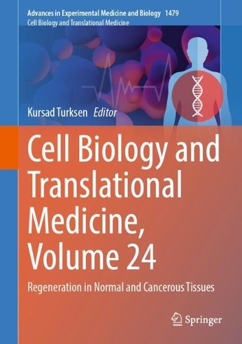 Cell Biology and Translational Medicine, Volume 24: Regeneration in Normal and Cancerous Tissues.