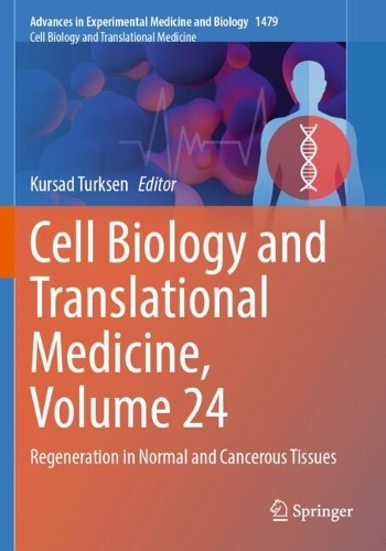 Cell Biology and Translational Medicine, Volume 24: Regeneration in Normal and Cancerous Tissues.