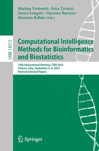 Computational Intelligence Methods for Bioinformatics and Biostatistics: 18th International Meeting, CIBB 2023, Padova, Italy, September 6-8, 2023, Revised Selected Papers.
