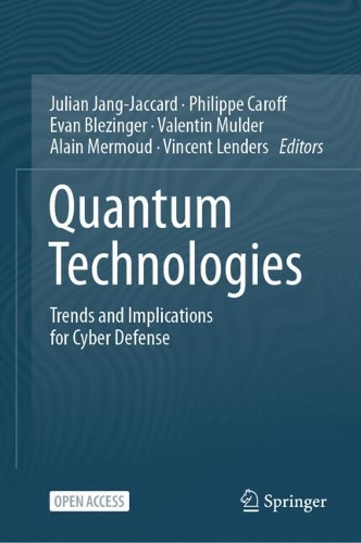 Quantum Technologies: Trends and Implications for Cyber Defense.