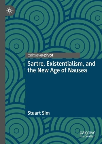 Sartre, Existentialism, and the New Age of Nausea.