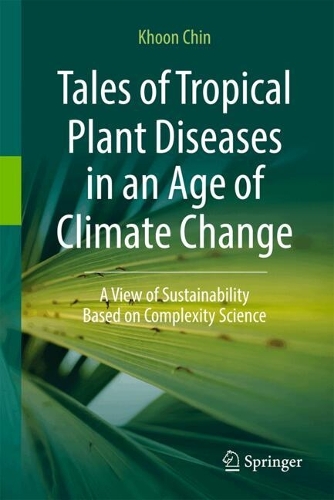 Tales of Tropical Plant Diseases in an Age of Climate Change: A View of Sustainability Based on Complexity Science.