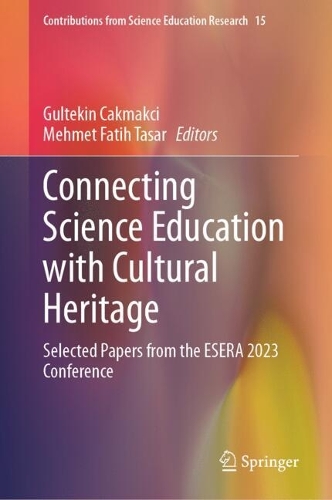 Connecting Science Education with Cultural Heritage: Selected Papers from the ESERA 2023 Conference.