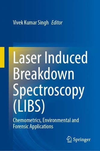 Laser Induced Breakdown Spectroscopy (LIBS): Chemometrics, Environmental and Forensic Applications.