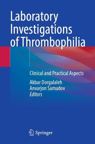 Laboratory Investigations of Thrombophilia: Clinical and Practical Aspects.