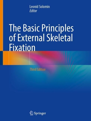 The Basic Principles of External Skeletal Fixation. Third Edition 2026