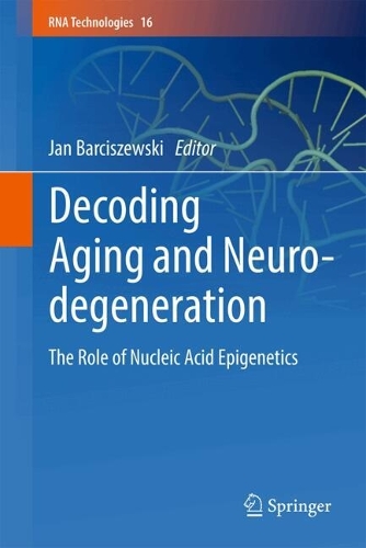 Decoding Aging and Neurodegeneration: The Role of Nucleic Acid Epigenetics.