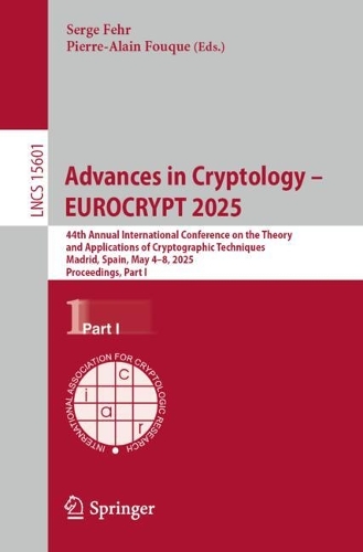 Advances in Cryptology - EUROCRYPT 2025: 44th Annual International Conference on the Theory and Applications of Cryptographic Techniques Madrid, Spain, May 4-8, 2025, Proceedings, Part I.